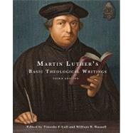 Martin Luther's Basic Theological Writings by Luther, Martin; Russell, William R.; Lull, Timothy F., 9780800698836