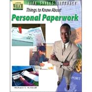 Life Skills Literacy: Things To Know Personal Paperwork:grades 7-9 by Kimball, Richard S., 9780825138836