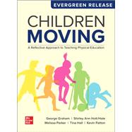 Children Moving: A Reflective Approach to Teaching Physical Education: 2025 Release [Rental Edition] by GRAHAM, 9781264918836