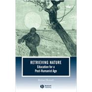 Retrieving Nature Education for a Post-Humanist Age by Bonnett, Michael, 9781405108836