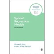 Spatial Regression Models by Ward, Michael D.; Gleditsch, Kristian Skrede, 9781544328836