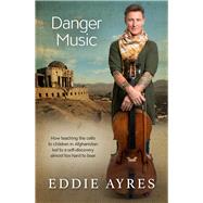 Danger Music by Ayres, Eddie, 9781760528836