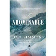 The Abominable A Novel by Simmons, Dan, 9780316198837