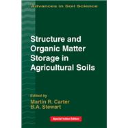 Structure and Organic Matter Storage in Agricultural Soils by Carter, M. R.; Stewart, B. A., 9780367448837