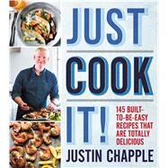 Just Cook It! by Chapple, Justin; Malosh, David, 9780544968837