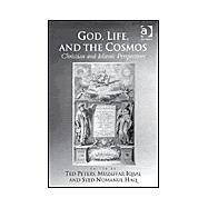 God, Life, and the Cosmos: Christian and Islamic Perspectives by Peters,Ted;Iqbal,Muzaffar, 9780754608837