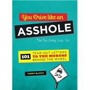 You Drive Like an Asshole by Tommy Blacha, 9780762458837