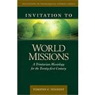 Invitation to World Missions by Tennent, Timothy C., 9780825438837