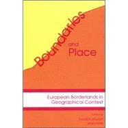 Boundaries and Place European Borderlands in Geographical Context by Kaplan, David H.; Hkli, Jouni; Agnew, John; Bialasiewicz, Luiza; Eder, Susanne; Karppi, Kristiina; M. Kepka, Joanna M.; Klemencic, Mladen; Kuusisto-Arponen, Anna-Kaisa; Minghi, Julian; Murphy, Alexander B.; O'Loughlin, John; Paasi, Anssi; Raento, Pauliin, 9780847698837