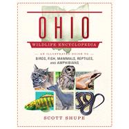 The Ohio Wildlife Encyclopedia by Shupe Scott, 9781510728837