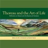Thoreau and the Art of Life Reflections on Nature and the Mystery of Existence by Thoreau, Henry David; MacIver, Roderick; MacIver, Roderick, 9781556438837