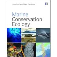 Marine Conservation Ecology by Roff, John; Zacharias, Mark; Day, Jon (CON), 9781844078837
