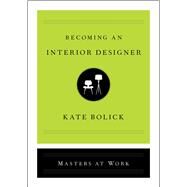Becoming an Interior Designer by Bolick, Kate, 9781982138837