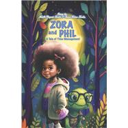 Zora and Phil A Tale of Time Management by Jacobs, James Vision, 9798350948837