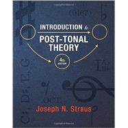 Introduction to Post-tonal Theory by Straus, Joseph N., 9780393938838