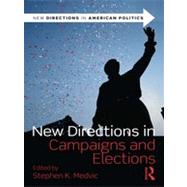 New Directions in Campaigns and Elections by Medvic; Stephen K., 9780415878838