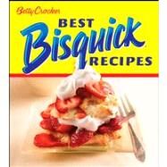 Betty Crocker Best Bisquick Recipes by Betty Crocker, 9780470398838