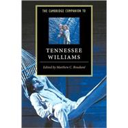 The Cambridge Companion to Tennessee Williams by Edited by Matthew C. Roudané, 9780521498838