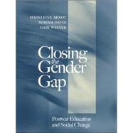 Closing the Gender Gap Postwar Education and Social Change by Arnot, Madeleine; David, Miriam E.; Weiner, Gaby, 9780745618838