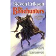The Bonehunters Book Six of The Malazan Book of the Fallen by Erikson, Steven, 9780765348838