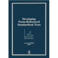 Developing Norm-Referenced Standardized Tests by Miller; Lucy Jane, 9780866568838