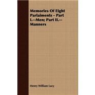 Memories of Eight Parlaiments - Part I --Men; Part II -- Manners by Lucy, Henry William, 9781409768838