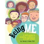 Being Me A Kid's Guide to Boosting Confidence and Self-Esteem by Moss, Wendy L., 9781433808838