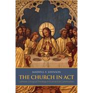 The Church in Act by Johnson, Maxwell E., 9781451488838