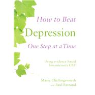 How to Beat Depression One Step at a Time by Paul Farrand; Marie Chellingsworth, 9781472108838