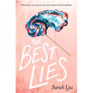 The Best Lies by Lyu, Sarah, 9781481498838