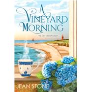 A Vineyard Morning by Stone, Jean, 9781496728838