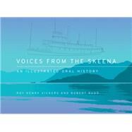Voices from the Skeena by Budd, Robert; Vickers, Roy Henry, 9781550178838
