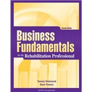 Business Fundamentals for the Rehabilitation Professional by Richmond, Tammy; Powers, Dave, 9781556428838