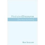 Mediated Discourse: The nexus of practice by Scollon,Ron, 9780415248839