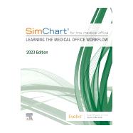 SimChart for the Medical Office: Learning the Medical Office Workflow - 2023 Edition by Elsevier, 9780443108839