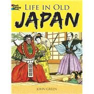 Life in Old Japan Coloring Book by Green, John; Appelbaum, Text by Stanley, 9780486468839