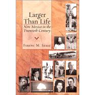 Larger Than Life by Szasz, Ferenc Morton, 9780826338839