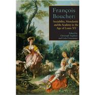 Franois Boucher Sociability, Mondanit and the Academy in the Age of Louis XV by Cosentino, Leda; Vogtherr, Christoph, 9780993658839