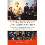Cultural Property and Contested Ownership: The Trafficking of Artefacts and the Quest for Restitution by Hauser-SchSublin; Brigitta, 9781138188839