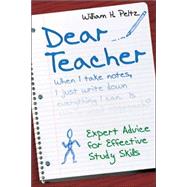 Dear Teacher : Expert Advice for Effective Study Skills by William H. Peltz, 9781412938839