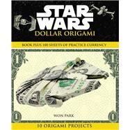 Star Wars Dollar Origami by Park, Won; Noguchi, Marcio, 9781684128839