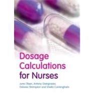 Dosage Calculations for Nurses by Olsen, June L.; Giangrasso, Anthony Patrick; Shrimpton, Dolores M.; Dillon, Patricia M.; Cunningham, Sheila, 9780132068840