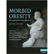 Morbid Obesity: Peri-operative Management by Edited by Adrian Alvarez , Jay B. Brodsky , Hendrikus J. M. Lemmens , John M. Morton, 9780521518840