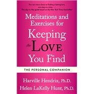 The Personal Companion Meditations and Exercises for Keeping the Love You Find by Hendrix, Harville, 9780671868840