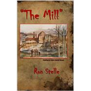 The Mill by Stelle, Ron, 9781544118840