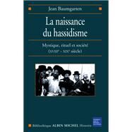 La Naissance du hassidisme by Jean Baumgarten, 9782226158840