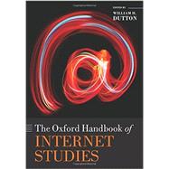 The Oxford Handbook of Internet Studies by Dutton, William H., 9780198708841