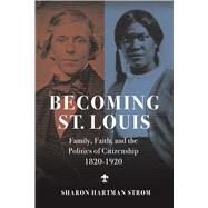 Becoming St. Louis by Sharon Strom, 9780252088841