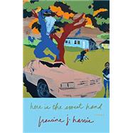 Here Is the Sweet Hand by Harris, Francine J., 9780374168841