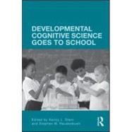 Developmental Cognitive Science Goes to School by Stein; Nancy L., 9780415988841